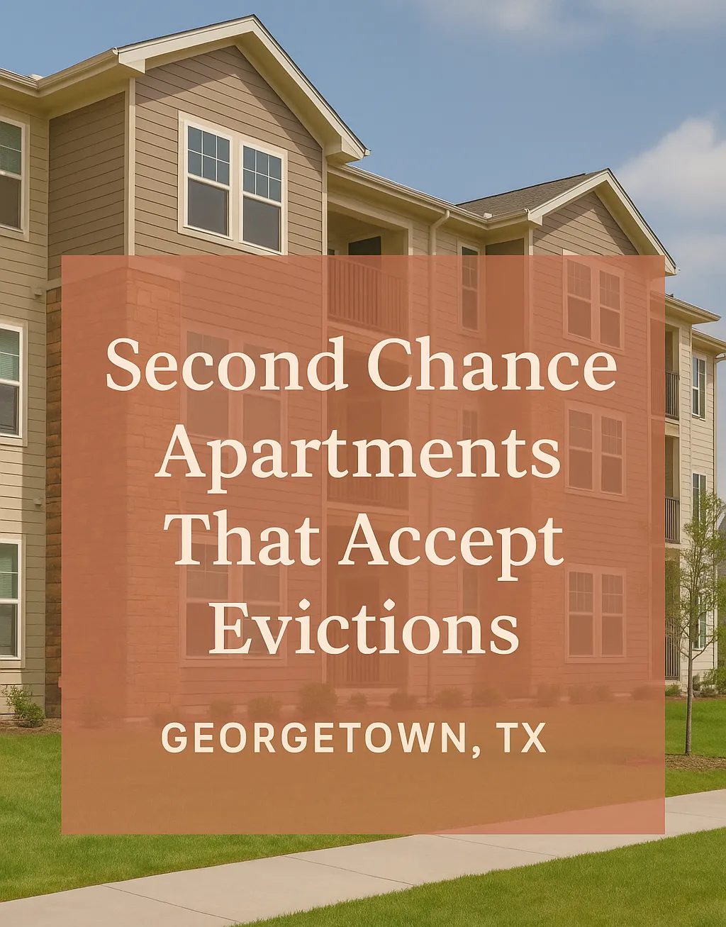 Second Chance Apartments That Accept Evictions in Georgetown, TX