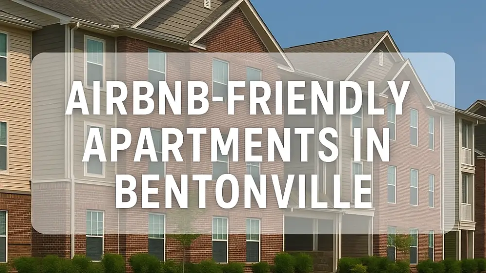 Airbnb-Friendly Apartments in Bentonville