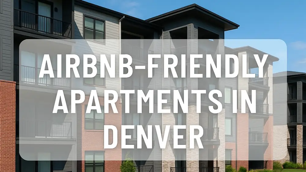 Airbnb-Friendly Apartments in Denver