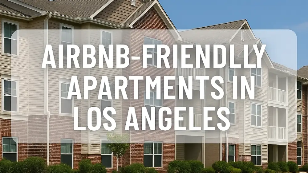 Airbnb-Friendly Apartments in Los Angeles
