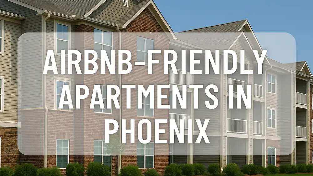 Airbnb-Friendly Apartments in Phoenix