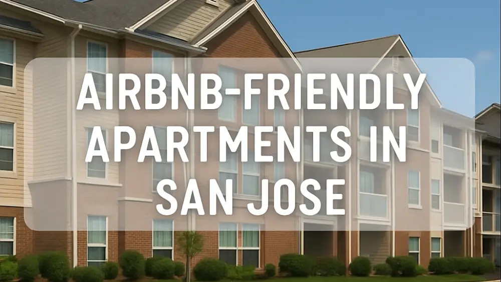 Airbnb-Friendly Apartments in San Jose