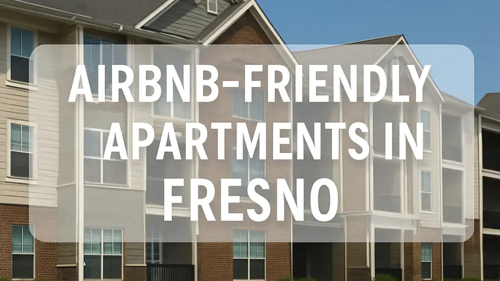 Airbnb-friendly apartments in Fresno