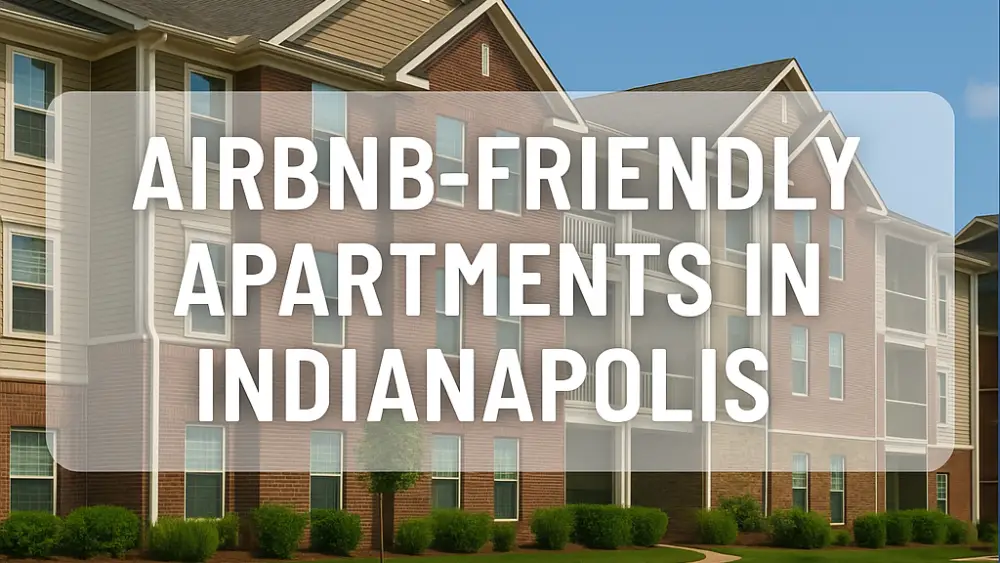 Airbnb-Friendly Apartments in Indianapolis