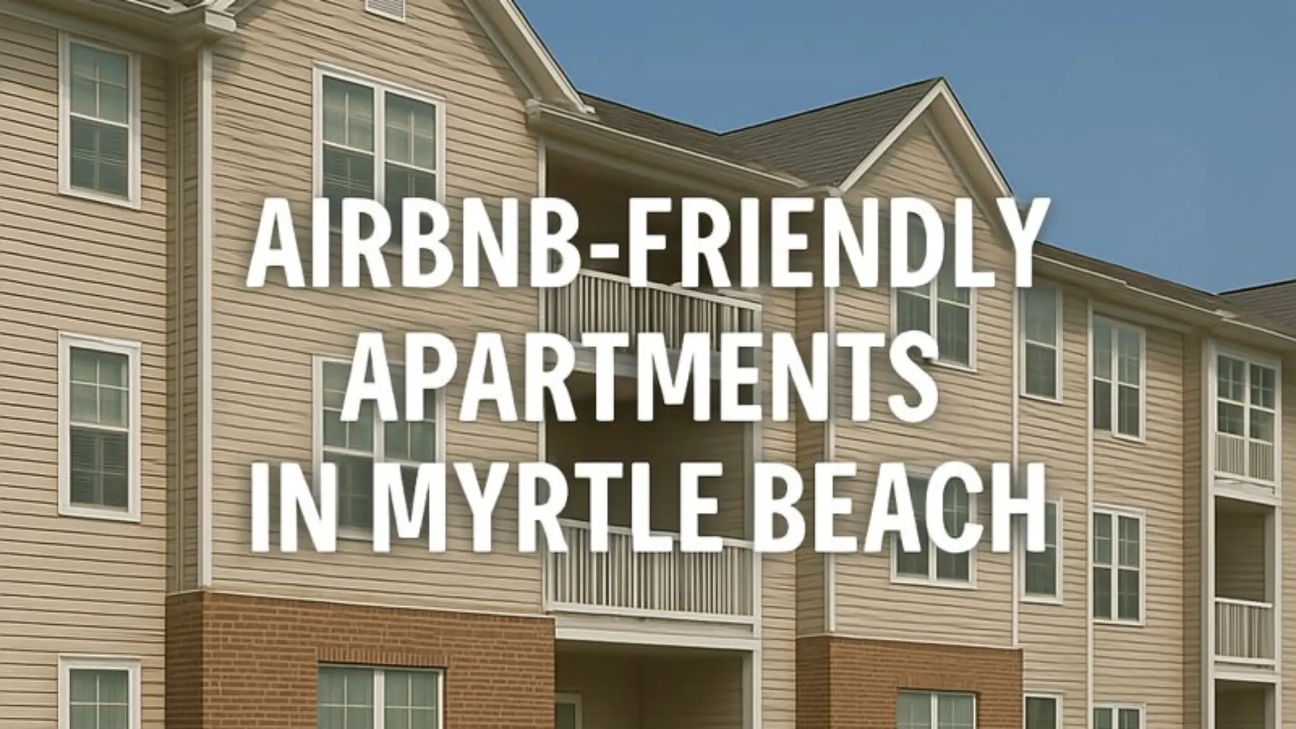 Airbnb-friendly apartments in Myrtle Beach