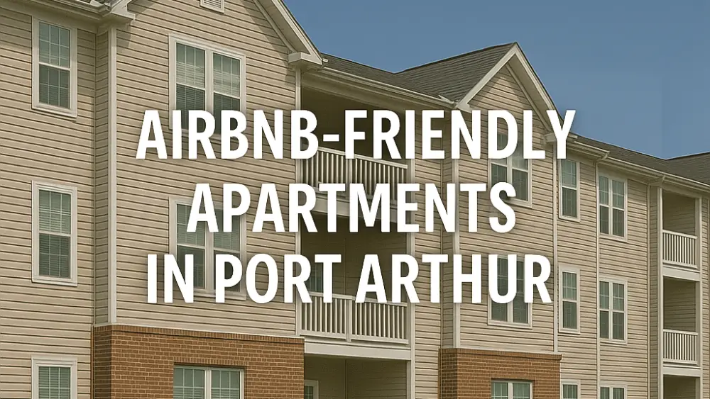 Airbnb-friendly apartments in Port Arthur