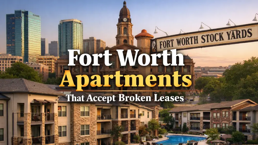 Fort Worth Apartments That Accept Broken Leases