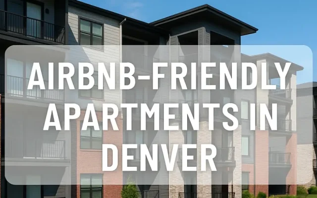 Airbnb-Friendly Apartments in Denver