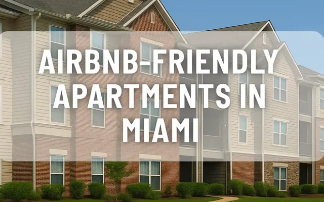 Airbnb-Friendly Apartments in Miami
