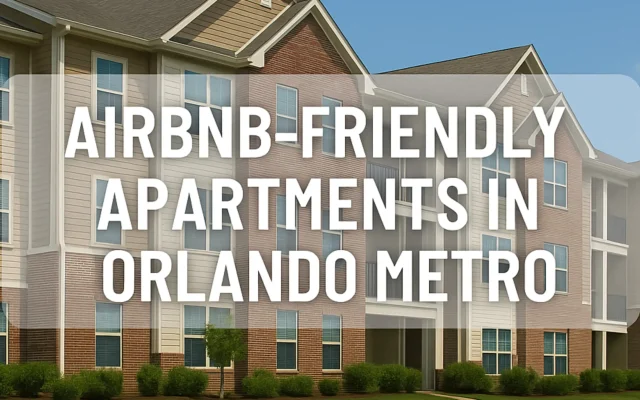 Airbnb-Friendly Apartments in Orlando Metro