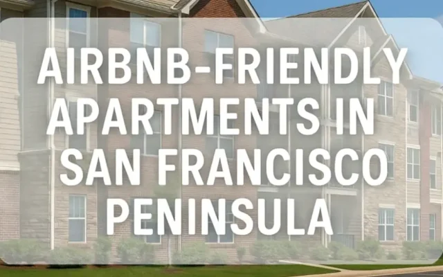Airbnb-Friendly Apartments in San Francisco Peninsula