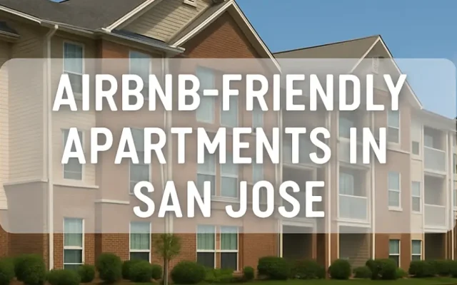 Airbnb-Friendly Apartments in San Jose