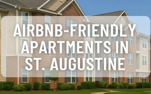 Airbnb-Friendly Apartments in St. Augustine