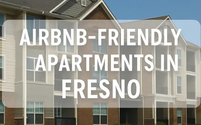 Airbnb-friendly apartments in Fresno