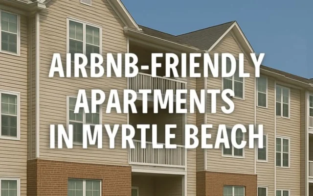 Airbnb-friendly apartments in Myrtle Beach