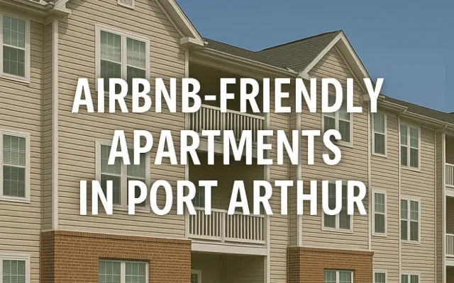Airbnb-friendly apartments in Port Arthur