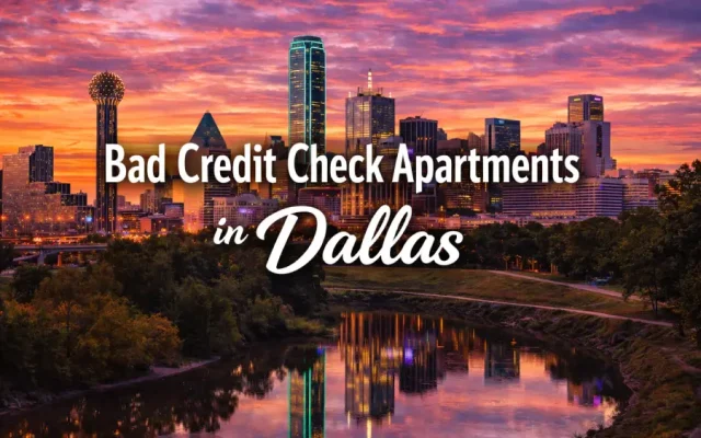 Bad Credit Check Apartments in Dallas
