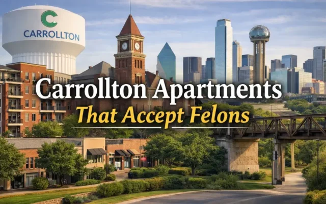 Carrollton Apartments That Accept Felons
