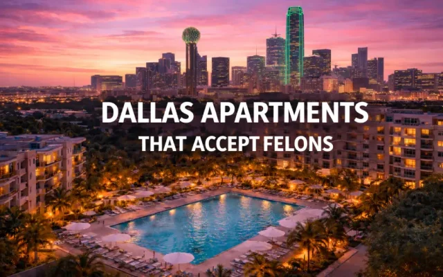 Dallas Apartments That Accept Felons
