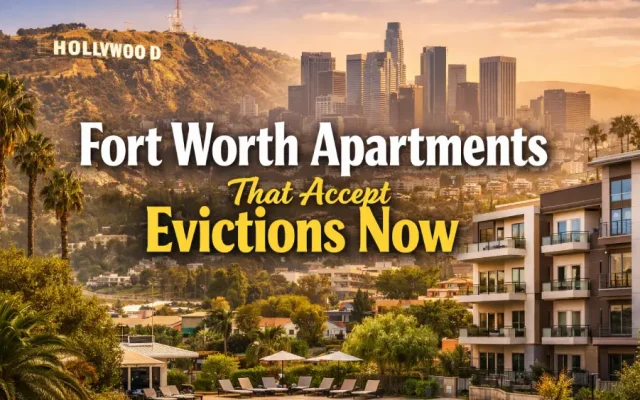 Fort Worth Apartments That Accept Evictions