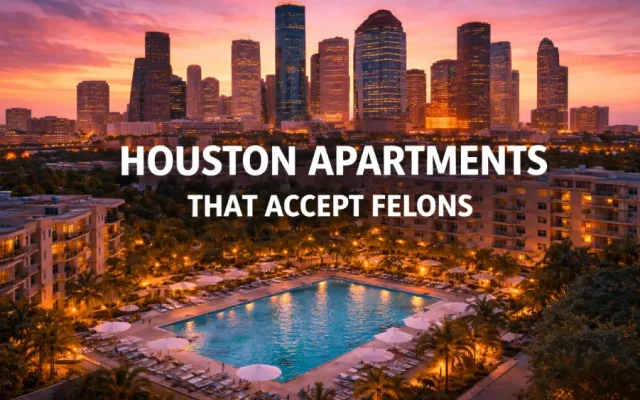 Houston Apartments That Accept Felons