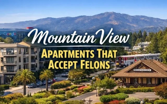 Mountain View Apartments That Accept Felons