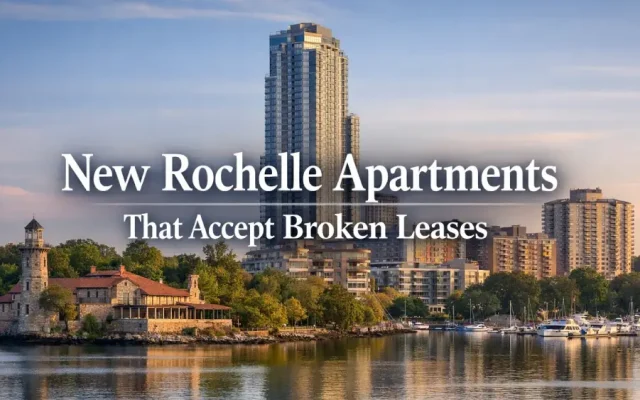 New Rochelle Apartments That Accept Broken Leases