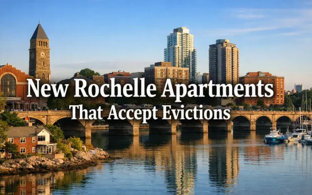New Rochelle Apartments That Accept Evictions