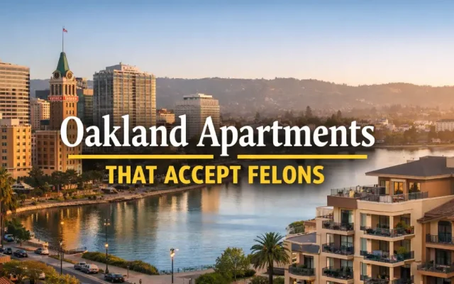Oakland Apartments That Accept Felons