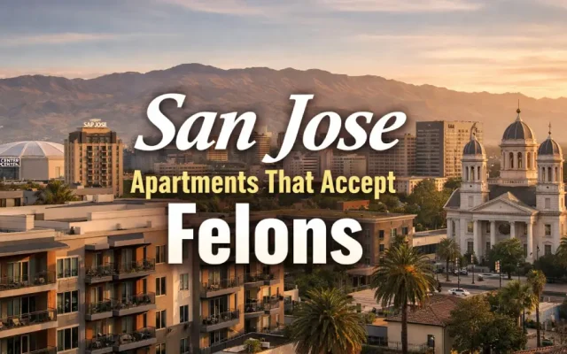 San Jose Apartments That Accept Felons