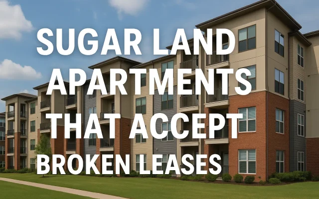 Sugar Land Apartments That Accept Broken Leases